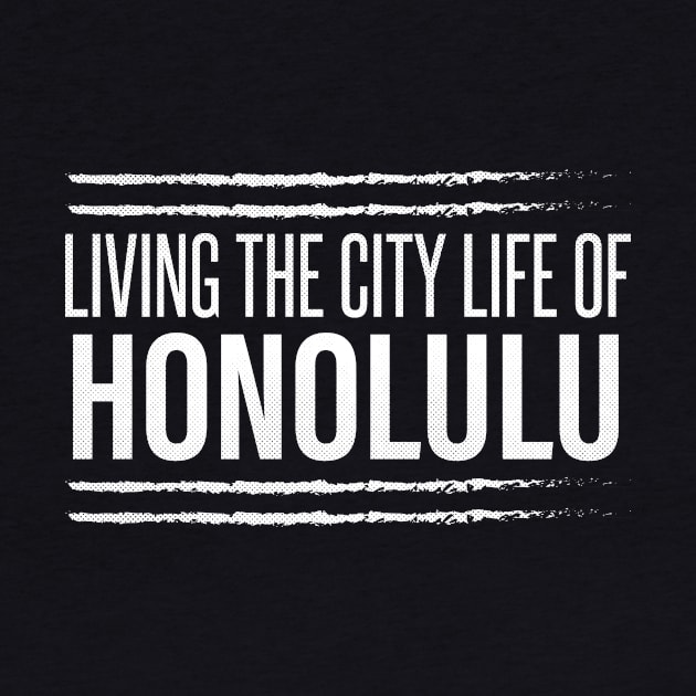 Honolulu, Hawaii - HI Living the City Life by thepatriotshop